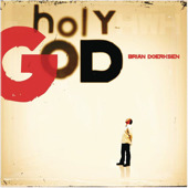 Brian Doerksen - Holy God